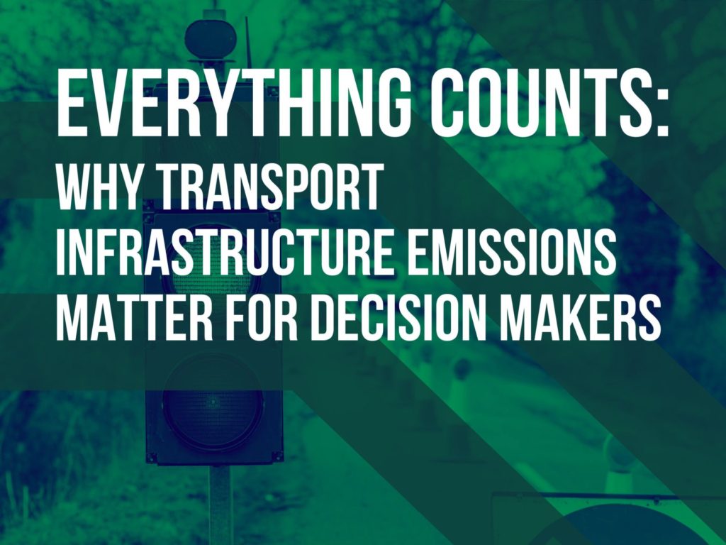 Everything Counts: Why transport infrastructure emissions matter for decision makers