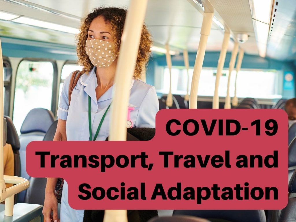 Covid-19 Transport, Travel and Social Adaptation
